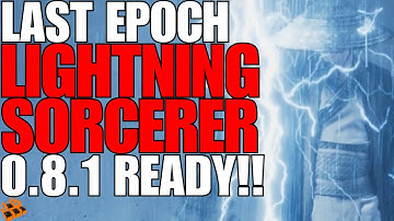 *UPDATED* LAST EPOCH LIGHTNING MAGE SORCERER! FEEL LIKE RAIDEN! 0.8.1 READY!! SEE DETAILS BELOW!!