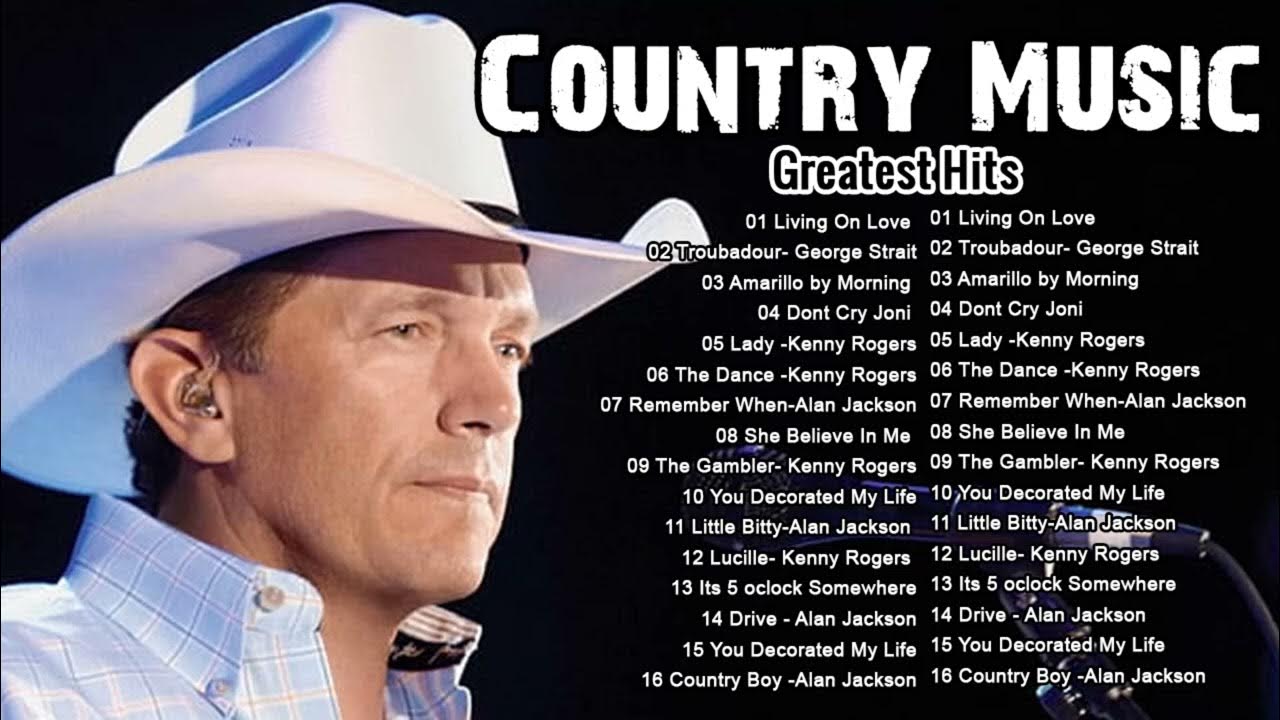 Alan Jackson, Kenny Rogers, Dolly Parton, George Strait ⭐ The Legend  Country Songs Of All Time - YouTube