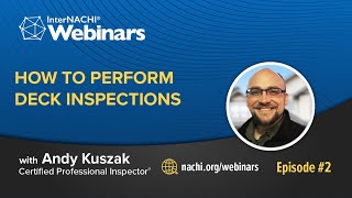 Webinar: How to Perform Deck Inspections with Andy Kuszak