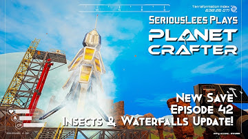 Planet Crafter | Early Access | New Save Full Playthrough | Episode 42 | Insects & Waterfalls Update