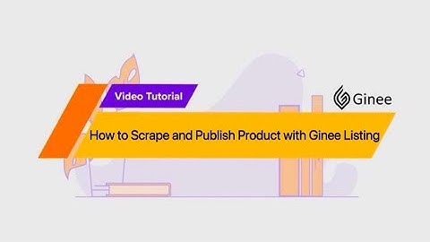 How to Scrape and Publish Product with Ginee Listing？
