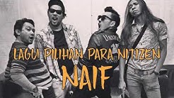 14 Lagu NAIF - Lagu Terbaik Pilihan Nitizen  - Durasi: 1:04:37. 