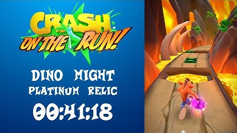 Crash On the Run | Dino Might Time Trial - Platinum Relic (00:41:18)