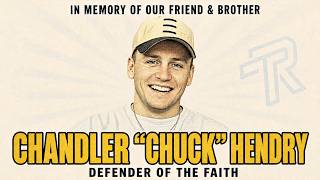 Our hearts are broken. We remember our brother Chandler Chuck Hendry, defender of the faith.