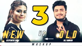 New vs old 3 mashup 2021 || Raj barman | Deepshikha | Bollywood unmix flashup | OldvsNew Song