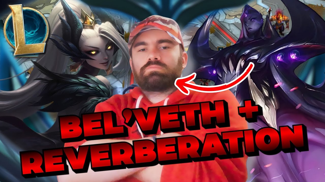 Lol Reverberation ON A ENFIN LA RUN BEL'VETH AVEC RÉVERBÉRATION ! -LEAGUE OF LEGENDS ...