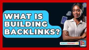 What Is Building Backlinks? - SearchEnginesHub.com