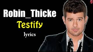 Robin Thicke - Testify [Lyrics] video chords