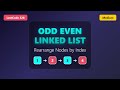 Odd Even Linked List - LeetCode 328 - LinkedIn List Pattern Explanation