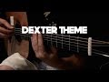 Dexter Theme - Fingerstyle Guitar