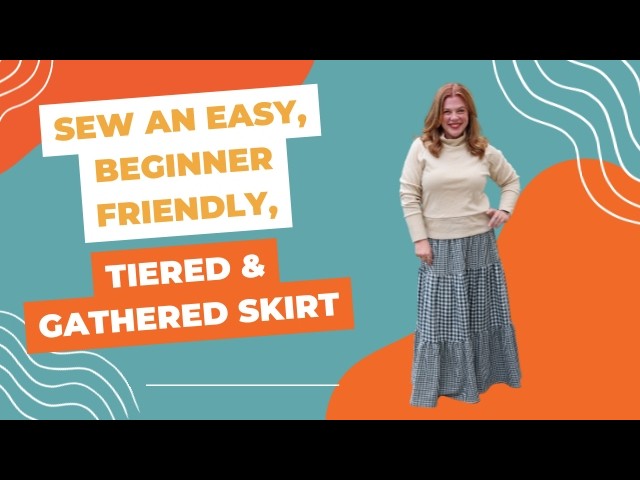 Sew An Easy, Beginner Friendly, Tiered and Gathered Skirt - YouTube