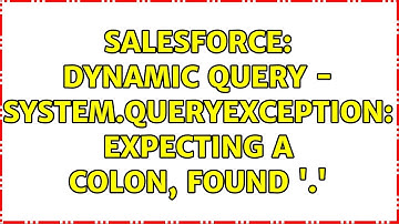 Salesforce: Dynamic Query - System.QueryException: expecting a colon, found 