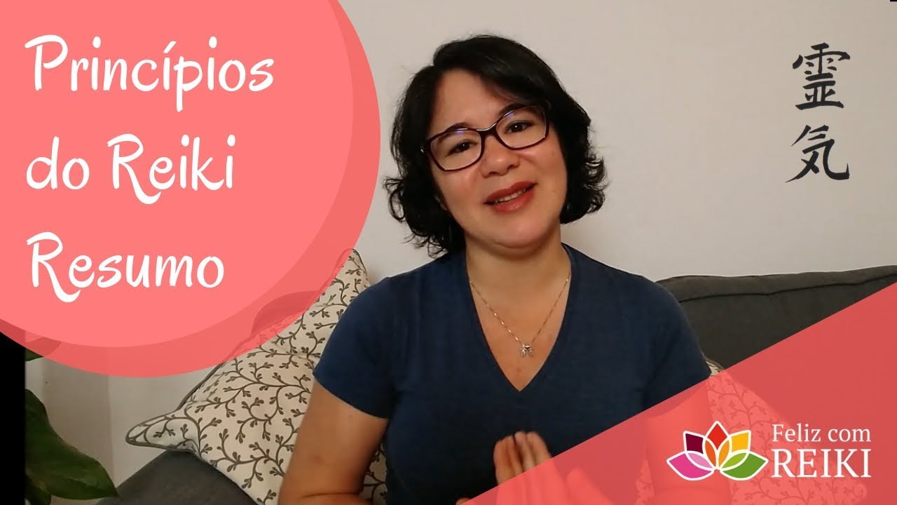 Princípios do Reiki | TODOS OS PRINCÍPIOS | Resumo | Feliz com Reiki reiki meaning