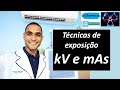 Técnicas de exposição kV e mAs