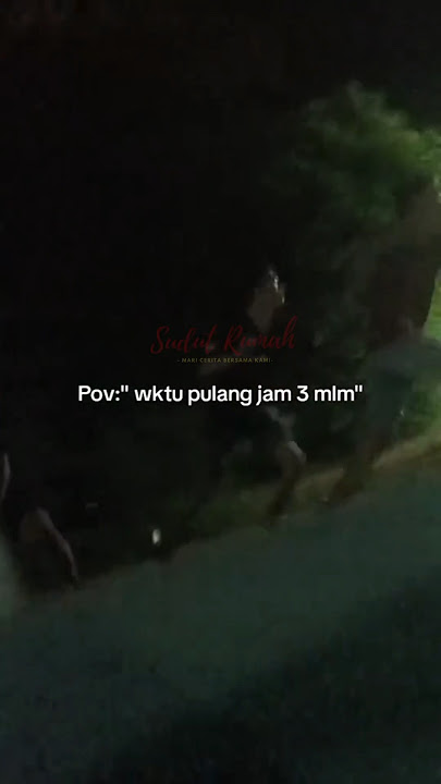 POV : “WAKTU PULANG JAM 3 MALAM” #viral #shorts #short #penampakan #lucu #gunung #viralvideo