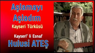 Duymadiğiniz Bi̇r Türkü: Aşlamayi Aşladim/ Duymadiğiniz Bi̇r Sanatçi Hulusi̇ Ateş/Local Voices Part 68