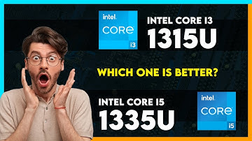 Intel Core i3 1315U vs Intel Core i5 1335U Comparison