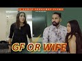 Wife or Girlfriend | Sanju Sehrawat 2.0 | Short Film