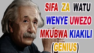 Sifa Kumi (10) Za Watu Wenye Uwezo Mkubwa Kiakilii (Genius) Ambazo Unazo Bila Kujijua.