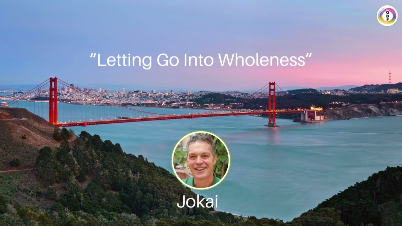 Letting Go Into Wholeness - Jokai  2025-11-16