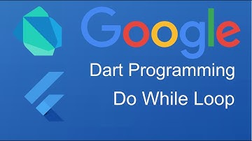 Dart Programming | do while Loop In Dart | Part -11