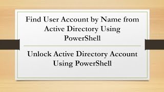 Find User Account by Name from Active Directory & Unlock Active Directory Account Using PowerShell