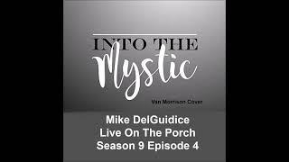 Video thumbnail of "Mike DelGuidice - Into The Mystic"