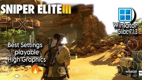 Sniper Elite 3 on Android Winlator Glibc 7.1.3 Gameplay best Settings