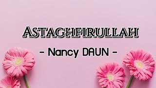 Astaghfirullah - Nancy DAUN | Sholawat Penenang Hati | Lirik