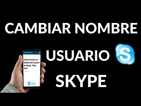 ¿Cómo Cambiar el Nombre de Usuario en Skype?