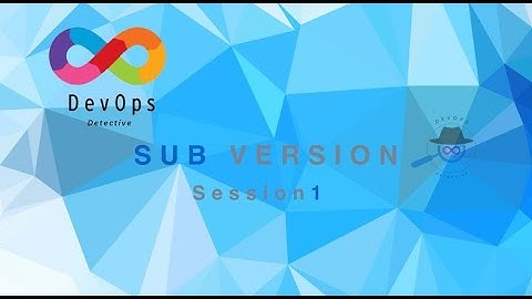DevOps SVN Session 1 || Apache Subversion || Installation & Basic Concepts