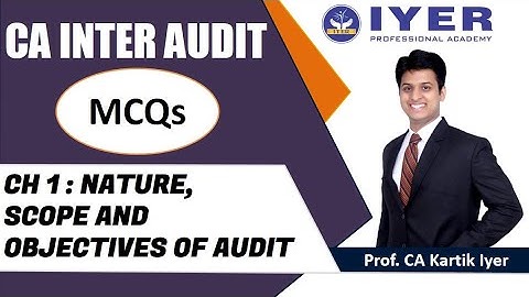 CA Inter Audit - MCQ Series - Ch 1 - Nature, Scope and Objectives of Audit