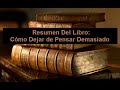 Resumen Del Libro: Cómo Dejar de Pensar Demasiado