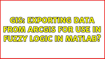 GIS: Exporting data from ArcGIS for use in Fuzzy Logic in Matlab?