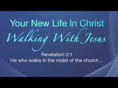 Your New Life In Christ  Walking With Jesus