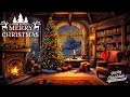 Beautiful Christmas Music With Fireplace🎄 Relaxing Christmas Classic Music🎄 Christmas Ambience
