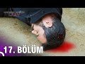 Kaderimin Yazıldığı Gün 17. Bölüm