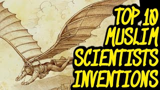😎TOP 10 GREAT MUSLIMS SCIENTIST INVENTIONS🤯ISLAMIC GOLDEN AGE