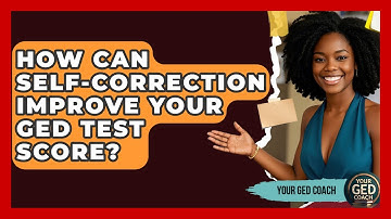 How Can Self-correction Improve Your GED Test Score? - Your GED Coach