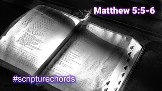 Matthew 5:5-6 #scripturechords