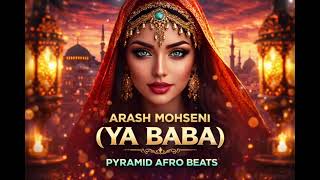 Arash Mohseni - Ya Baba يا بابا 🌙 Afro House Remix