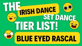 The Irish Set Dance Tier List! 〡 Blue Eyed Rascal