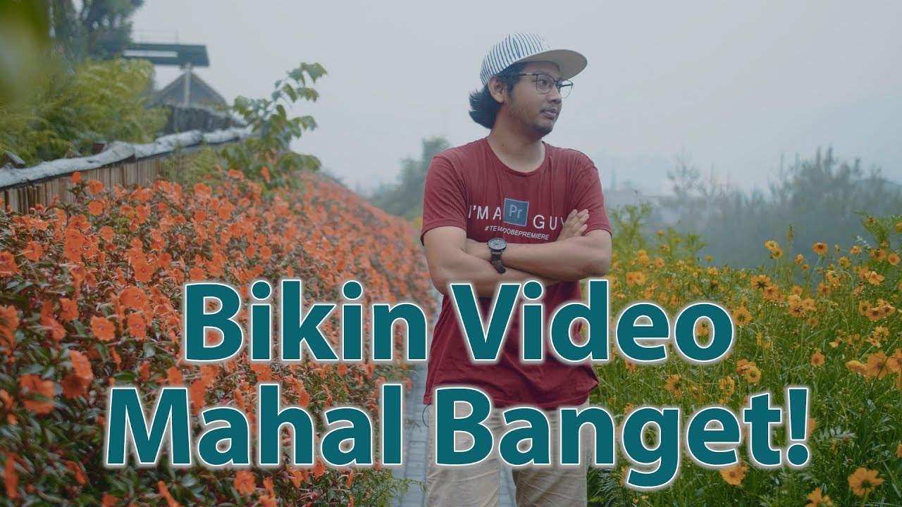 Hasil gambar untuk BIKIN VIDEO MAHAL BANGET