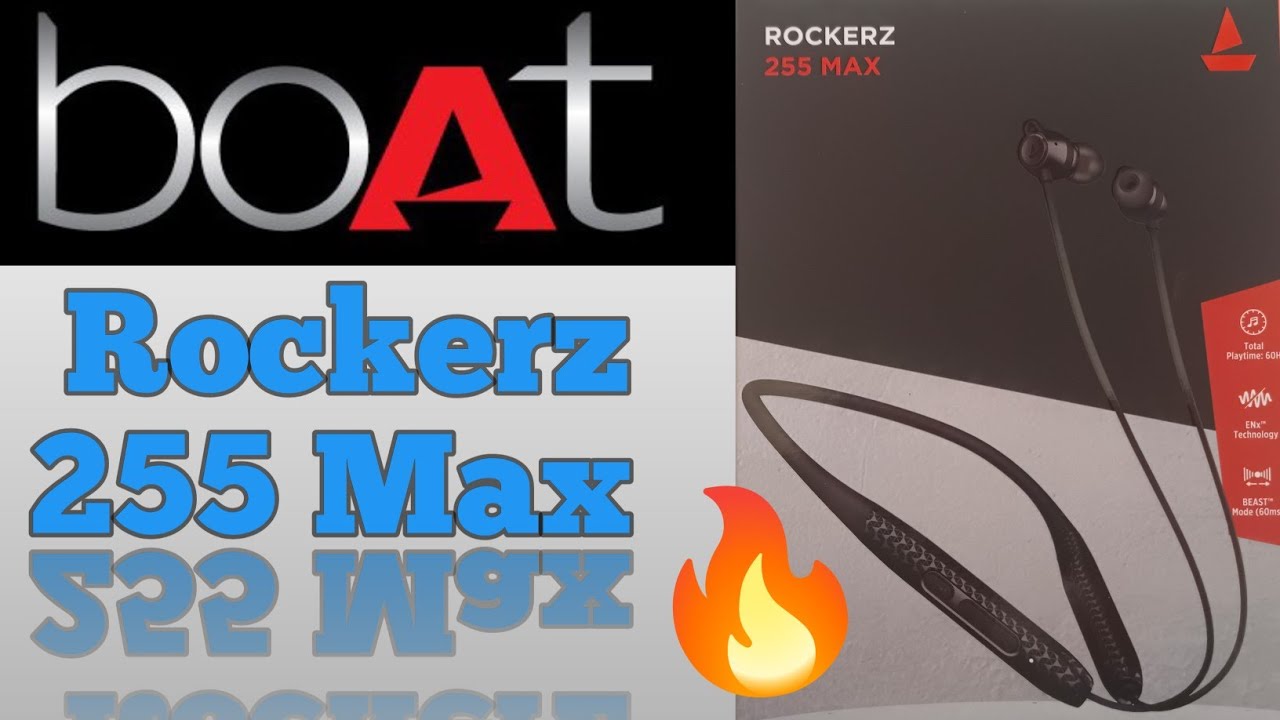 Boat Rockerz 255 Max Neckband / Boat Rockerz 255 Max Unboxing And