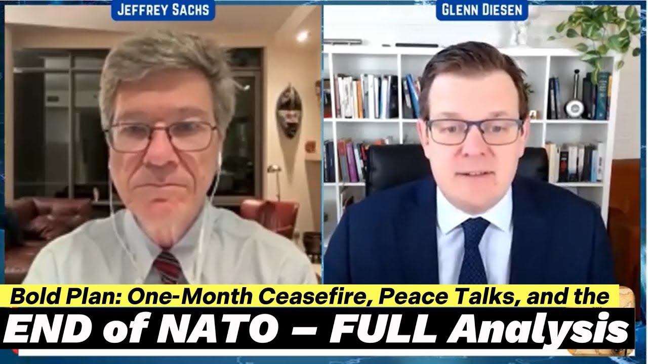 Jeffrey Sachs Calls for ONE-MONTH Ceasefire Peace Talks, NATO’s End, & Global Stability – MUST WATCH