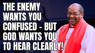 The Enemy Wants You Confused – But God Wants You to Hear Clearly! | Bishop G.E. Patterson