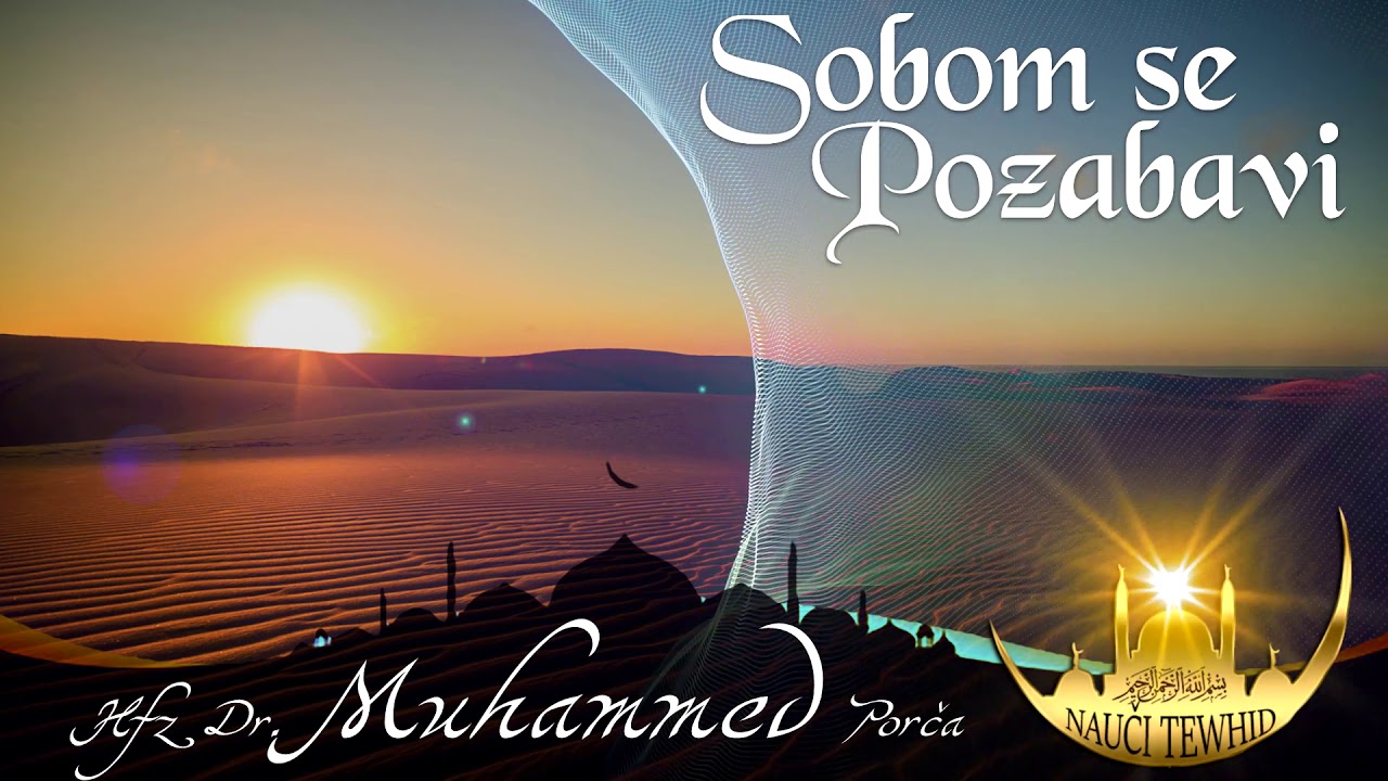 SOBOM SE POZABAVI - Hfz Dr. Muhamed Porča