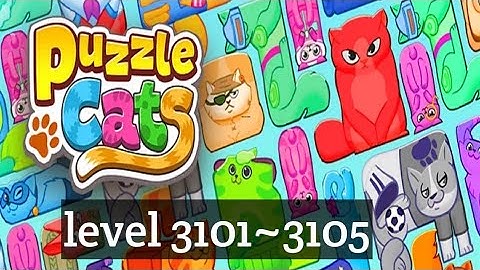 Puzzle Cats - level 3101~3105  Solve 