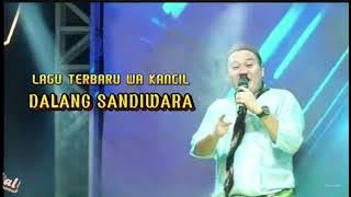 Lagu terbaru || DALANG SANDIWARA || Wa Kancil || Saepudin Official