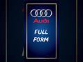 Full form of AUDI 🚗 AUDI Abbreviation in English #audi #audifullform #fullform